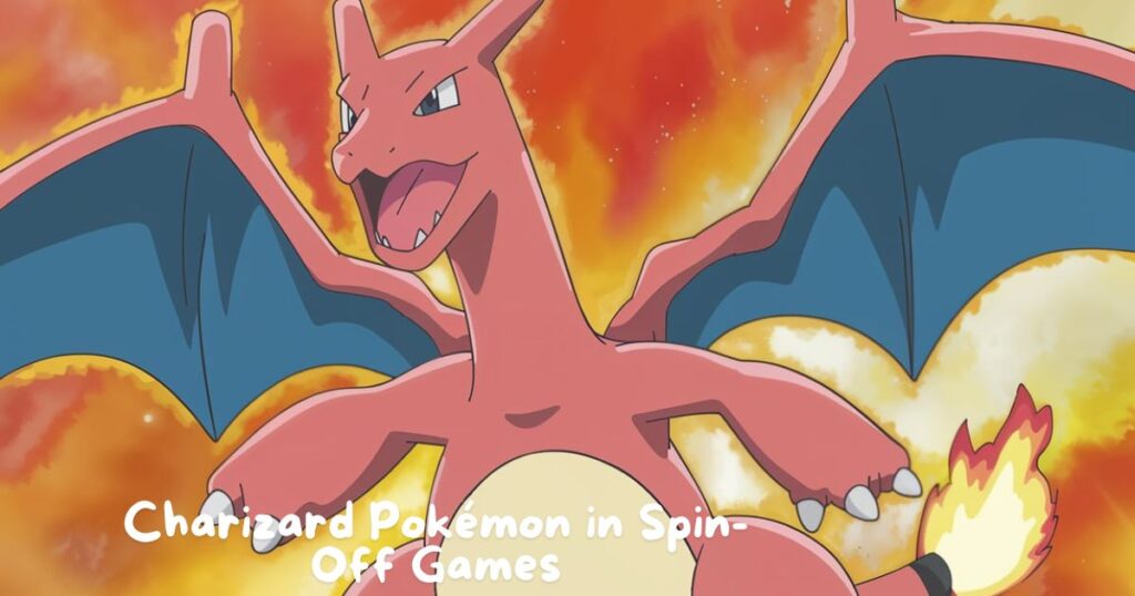 Charizard Pokémon in Spin-Off Games