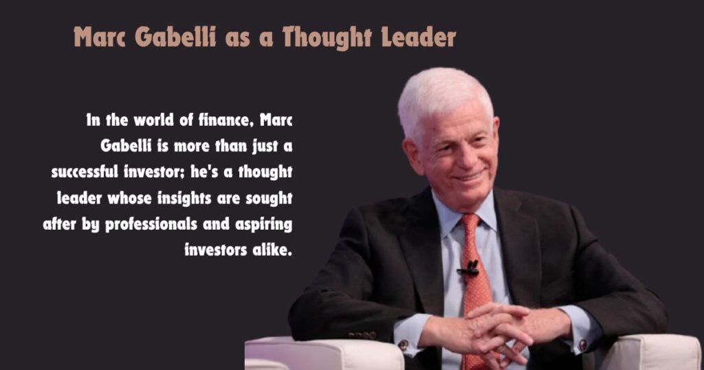 Marc Gabelli as a Thought Leader