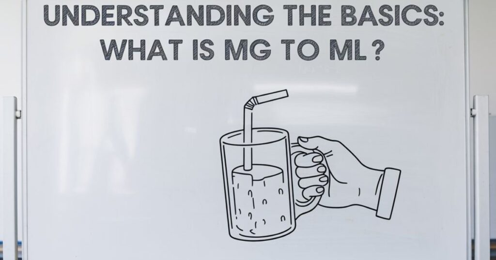 Understanding the Basics: What is Mg to mL?