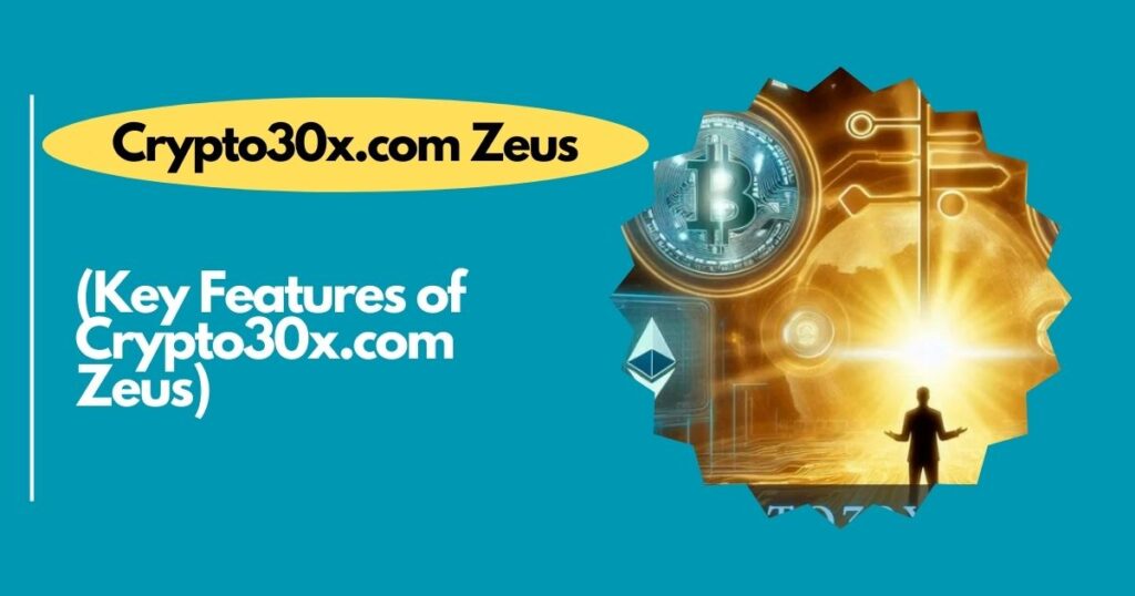 Key Features of Crypto30x.com Zeus