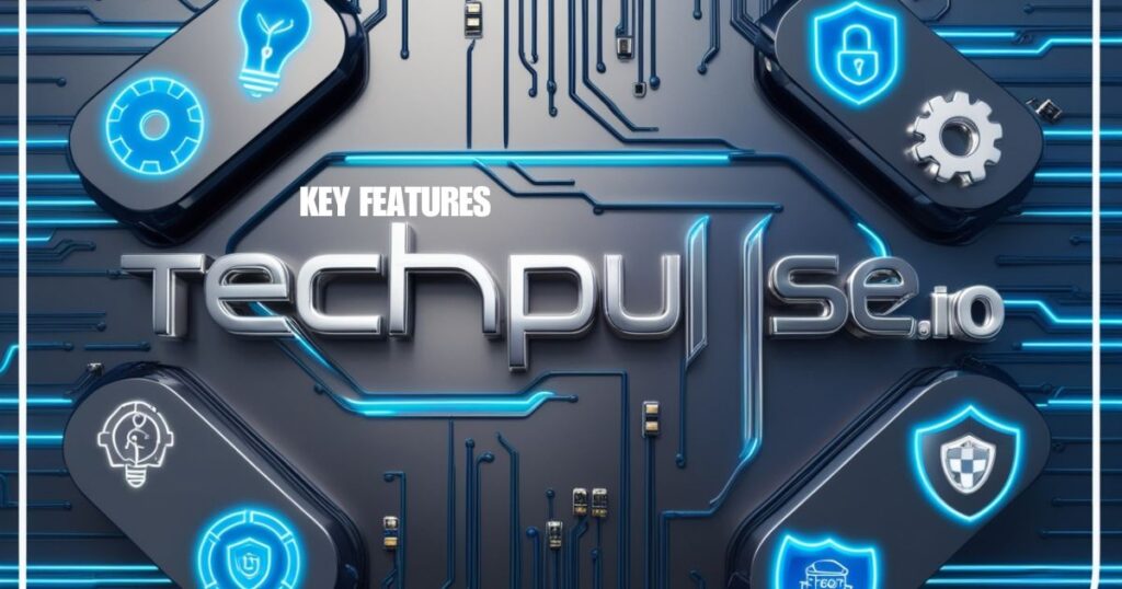 Key Features of TechPulse.io: What Sets It Apart?