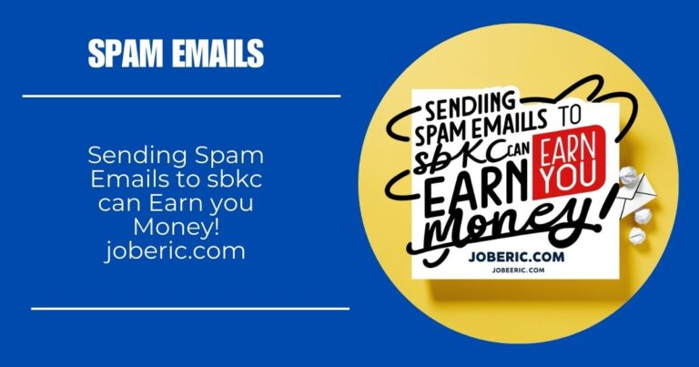 Sending Spam Emails to sbkc can Earn you Money! joberic.com