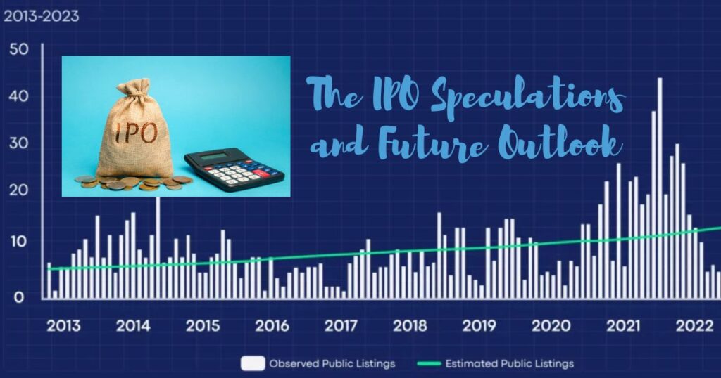 The IPO Speculations and Future Outlook